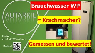 Krachmacher Brauchwasser Wärmepumpe BWWP  Autarkie  Folge 351 [upl. by Scrivens]