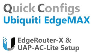 QC Ubiquiti EdgeMAX  EdgeRouterX amp UAPACLite Setup [upl. by Annael]