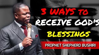 3 SURE WAYS TO RECEIVE BLESSINGS Prophet Shepherd Bushiri [upl. by Odawa]