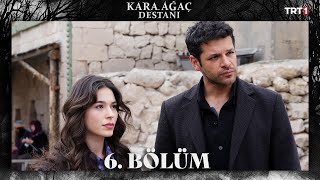 Kara Ağaç Destanı 6 Bölüm trt1 [upl. by Halet]