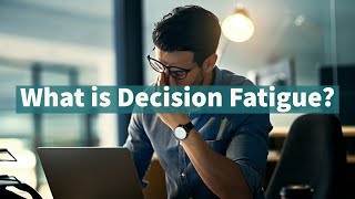 What is Decision Fatigue [upl. by Peacock]