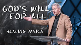 Gods Will for All  Healing Basics Part 1  Pastor Mark Boer [upl. by Azpurua]