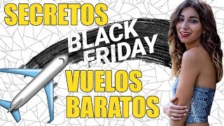 Black Friday Secretos Para Encontrar Fácilmente Los Vuelos Más Baratos [upl. by Lim]