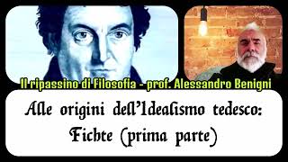 Fichte alle origini dellIdealismo tedesco parte 1 [upl. by Yesnikcm]