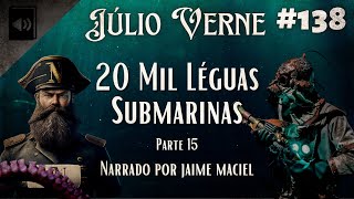 138  Audiolivro  20 Mil Léguas Submarinas  Júlio Verne  Parte 15 [upl. by Tenney]