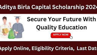 Aditya Birla Capital Scholarship For Students 202425  No Exam  No Fees  Full Details in Hindi [upl. by Aremahs]