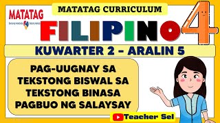 FILIPINO 4 QUARTER 2 WEEK 5 MATATAG  PAGUUGNAY SA TEKSTONG BINASA PAGBUO NG SALAYSAY [upl. by Oiramed185]