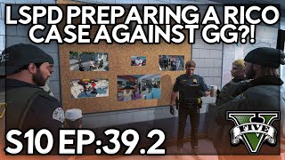 Episode 392 LSPD Preparing A Rico Case Against GG  GTA RP  GW Whitelist [upl. by Sualkin]