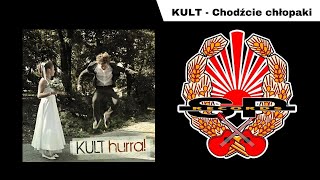 KULT  Chodźcie chlopaki OFFICIAL AUDIO [upl. by Anned]