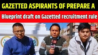 Ladakh News  Gazetted aspirants of Ladakh prepare a blueprint draft on Gazetted recruitment rule [upl. by Anette622]