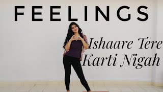 Feelings  Ishare Tere Karti Nigah Dance Cover  Sumit Goswami  Vartika Saini Choreo Haryanvi song [upl. by Hedwiga]