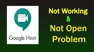 How to Fix Google Meet App Not Working Issue in Android amp Ios  Google Meet Not Open Problem [upl. by Saree]