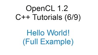 OpenCL 12 C Tutorials 69  Hello World Full example [upl. by Arihsak]