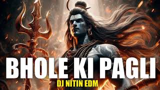 Bhole Ki Pagli  EDM TRANCE BASS MIXX  DJ NITIN EDM   VOL3 [upl. by Dearr716]