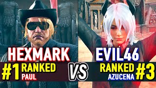 T8 🔥 HEXMARK 1 Ranked Paul vs EVIL46 3 Ranked Azucena 🔥 Tekken 8 High Level Gameplay [upl. by Kimberli]