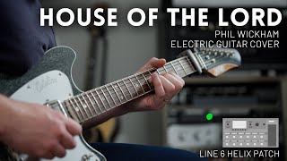 House of the Lord  Phil Wickham  Electric guitar cover  Line 6 Helix patch [upl. by Eustashe790]