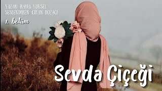 SEVDA ÇİÇEĞİ amp İBRETLİK BİR AŞK HİKAYESİ  SESLİ KİTAP [upl. by Yelahc]