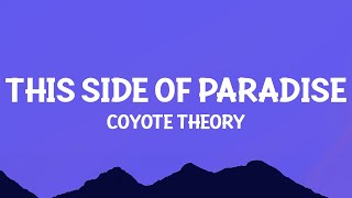 Coyote Theory  This Side of Paradise Lyrics [upl. by Mazurek]