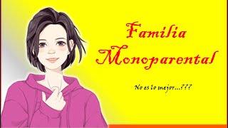 Tipos de familia Qué es una familia monoparental  Familia Inexperta [upl. by Enitsugua]