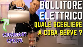 RECENSIONE BOLLITORE ELETTRICO Cuisinart QUALE SCEGLIERE e COME FUNZIONA [upl. by Shulins231]