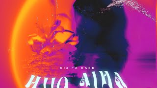 Dixita Karki  Hijo Aja Official Lyric Video [upl. by Halle]