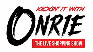 KICKIN IT WITH ONRIE 2024 THE LIVE SHOPPING SHOW EP029 [upl. by Nitnert762]