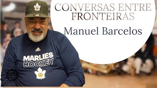 Conversa Entre Fronteiras Manuel Barcelos [upl. by Utica]