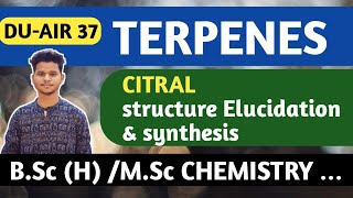 TERPENOIDS  CITRAL STRUCTURE ELUCIDATION  SYNTHESIS  CITRAL A  CITRAL B  BSC MSC CUET [upl. by Hartzel]