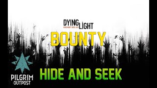 Pilgrims Outpost Bounty Hide and Seek guide in Dying Light [upl. by Yelsa819]