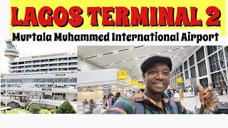 Inside TERMINAL 2  LAGOS MURTALA MUHAMMED INTL AIRPORT will Shock You  ARRIVAL Boarding [upl. by Imoin824]