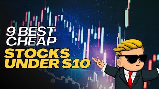 9 Best Cheap Stocks Under 10 [upl. by Bollen]