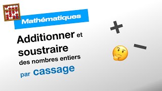 Additionner et soustraire des nombres entiers soustraction par cassage  Mathématiques [upl. by Bennir]