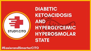 Diabetic Ketoacidosis and Hyperglycemic Hyperosmolar State  CITO Free Class Part 1 [upl. by Annehcu]