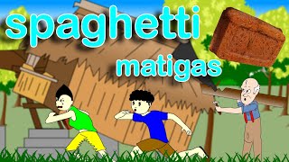 Spag na Matigas  Pinoy Animation [upl. by Rushing]