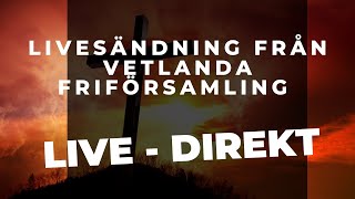 LIVE Väckelsemöte  2210 2023 1700  Vetlanda Friförsamling [upl. by Siari]