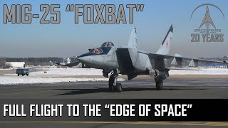 MIG25 Foxbat  Full Flight To The Edge Of Space [upl. by Woodward]