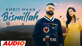 Bismillah Full Audio  Amrit Maan  Tehzeeb Hafi  Dr Zeus  New Punjabi Song 2023  Speed Records [upl. by Trebla488]