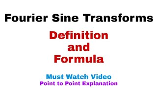 4 Fourier Sine Transforms  Definition and Formula  Must Watch [upl. by Geier206]