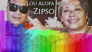 Zipso  Lou Alofa Mai Audio [upl. by Aliehs265]