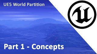 UE5 World Partition Part 1 Concepts [upl. by Jerz]