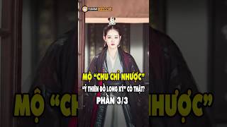 P3 Mộ quotChu Chỉ Nhượcquot  quotỶ Thiên Đồ Long Kýquot bian chuchinhuoc ythiendolongky đàomộ khaiquật [upl. by Debi]