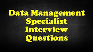 Data Management Specialist Interview Questions [upl. by Shakti]