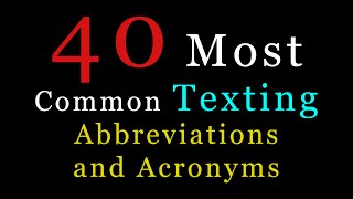 The 40 Most Common Texting Abbreviations and Acronyms [upl. by Aimaj116]