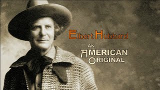 Elbert Hubbard An American Original [upl. by Neehar891]