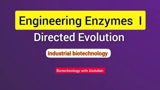 Enzyme Engineering  Directed evolution [upl. by Leeland]