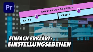 Einstellungsebenen in Premiere Pro  Was Du unbedingt wissen solltest [upl. by Daryl]