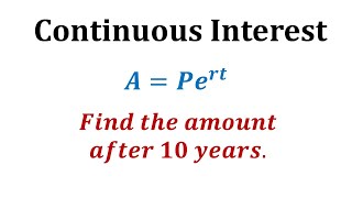 Ex 1 Continuous Interest Formula [upl. by Chloette55]