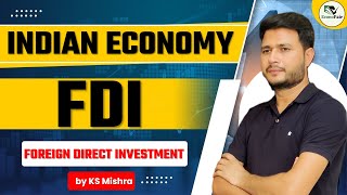 Class 51 Indian Economy  FDI  Foreign Direct Investment  FDI in India  What is FDI  KS sir [upl. by Atnuahc]