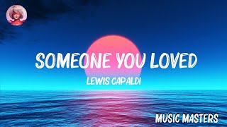 Lewis Capaldi  Someone You Loved Lyrics Mix Lyrics [upl. by Sashenka]