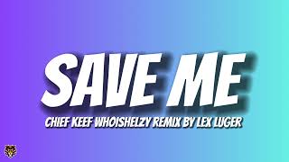 Chief Keef  Save Me WhoIsHelzy TikTok Remix by Lex Luger [upl. by Medrek]